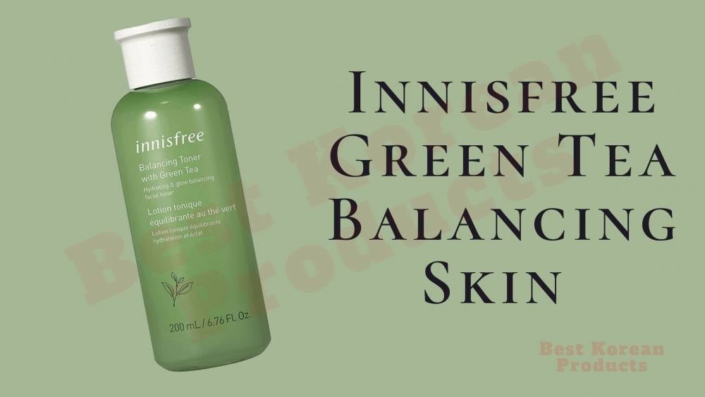 Innisfree-Green-Tea-Balancing-Skin