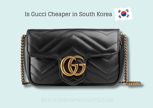 Is Gucci Cheaper in South Korea | 5 Reasons Why Luxury Brands and Cheaper And Where To Buy Them!