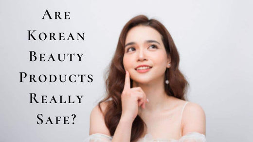 Are Korean Beauty Products Safe? | 7 Korean Skincare Ingredients To Look For