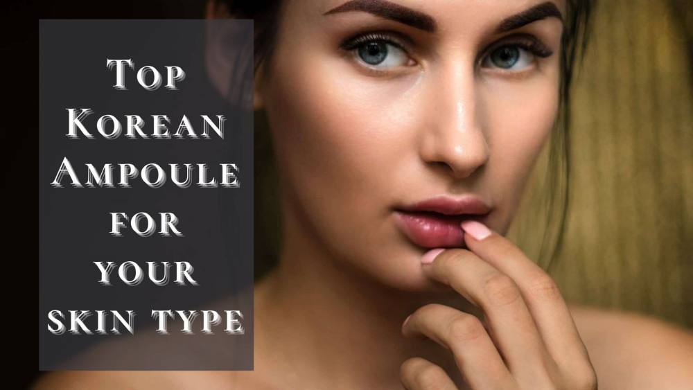 10 Best Korean Ampoule 2025 | For Hydration, Anti-aging, Acne and More!