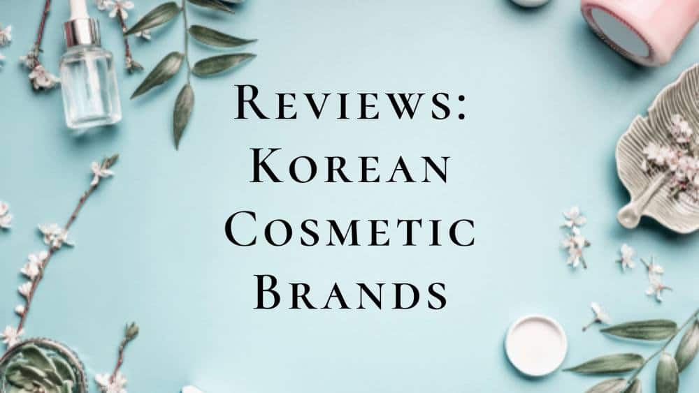 Top Korean Skincare Brands and Makeup Brands In 2025 | High End, Affordable, And Cult Classics!
