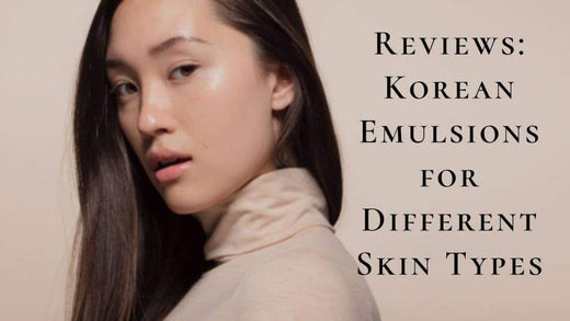10 Best Korean Emulsion In 2025 | Lightweight Moisturization For Softer Skin!