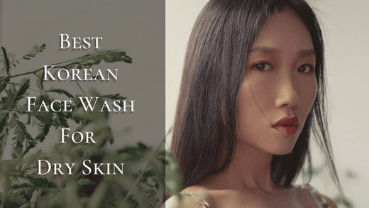 Here Are 10 Korean Face Wash For Dry Skin 2025 | For Cleansing And Hydrating