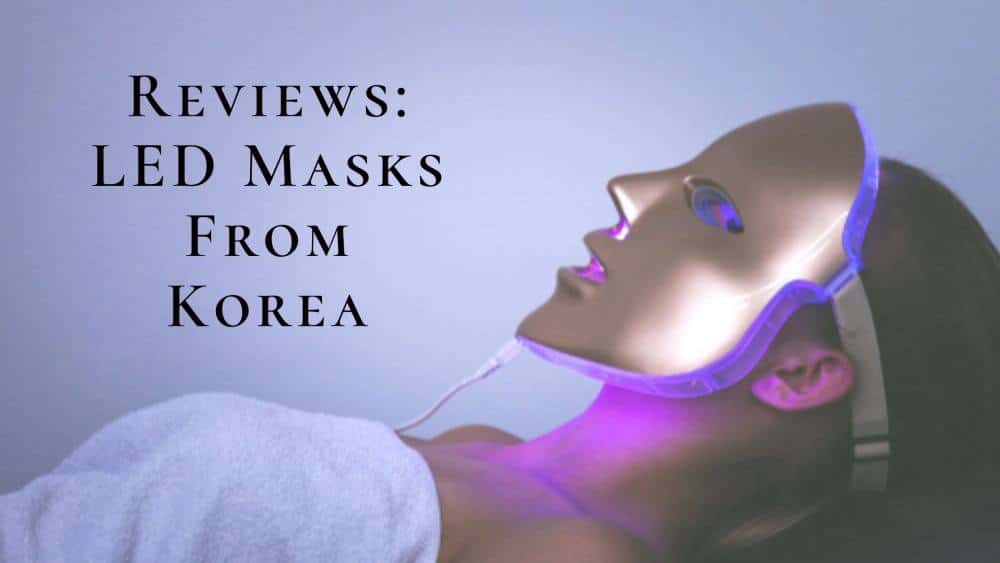 5 Best Korean LED Masks 2026 | Korean Light Therapy Masks Celebs Swear By