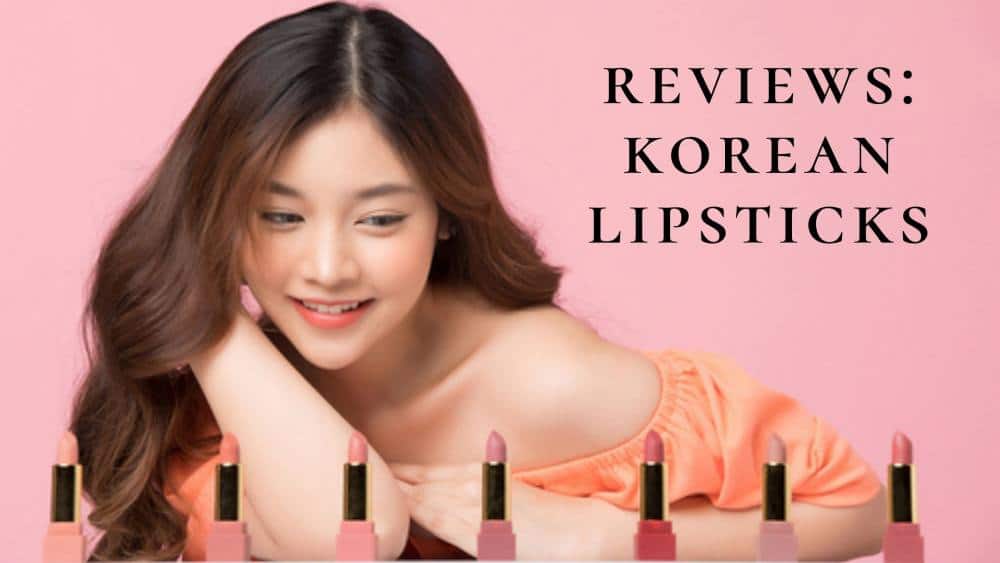 Korean Lipsticks Review 2025