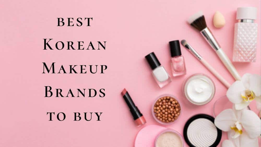13 Best Korean Makeup Brands 2025
