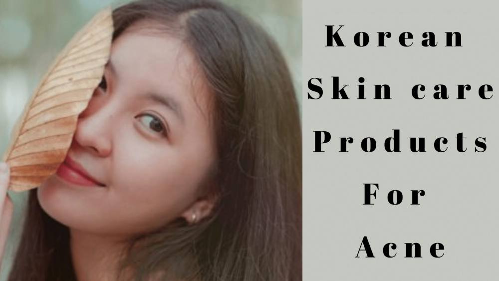Best Korean Skincare For Acne 2025 | Top Korean Acne Skincare Products and Routine for Acne