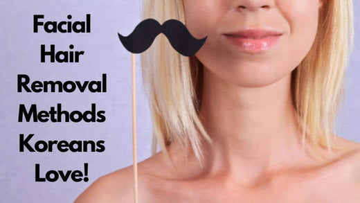 How Koreans Remove Facial Hair | 7 Facial Hair Removal Methods Koreans Love!